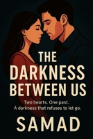 The Darkness Between Us B0FQ41TKDD Book Cover