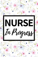 Nurse In Progress: Notebook Journal For Nurse Or Nursing Student 1661630766 Book Cover