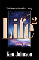 Life Squared: The Secret to Limitless Living 159979294X Book Cover