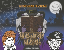 Confused Dudes & Haunted Hazel 1667868853 Book Cover