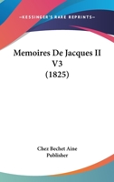 Memoires De Jacques II V3 (1825) 1160189889 Book Cover