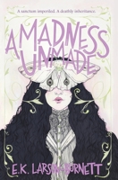 A Madness Unmade (The Deathly Inheritance Duology) B0DSM2YK2S Book Cover