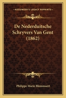 De Nederduitsche Schryvers Van Gent... 1167678370 Book Cover