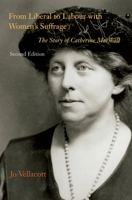From Liberal to Labour with Women's Suffrage, Second Edition: The Story of Catherine Marshall 0773548025 Book Cover