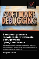 Zautomatyzowane rozwiązania w zakresie debugowania oprogramowania 6203187623 Book Cover