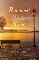 Renewed by the Spirit: 365 Daily Meditations 0990395030 Book Cover