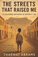 District Six: The Streets That Raised Me B0FD7R3W9D Book Cover
