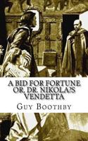A Bid for Fortune or, Dr. Nikola's Vendetta 172054008X Book Cover