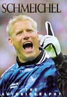 Schmeichel: The Autobiography 1852278676 Book Cover
