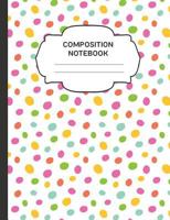 Composition Notebook: College Ruled Narrow Line Comp Books for School - Colorful Dots 1797467123 Book Cover