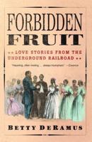 Forbidden Fruit: Love Stories from the Underground Railroad 0743482646 Book Cover