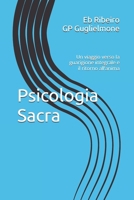 Psicologia Sacra: Un viaggio verso la guarigione integrale e il ritorno all’anima (Italian Edition) B0FBKJ9XFG Book Cover