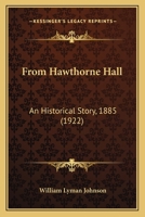From Hawthorne Hall: An Historical Story, 1885 1179750500 Book Cover