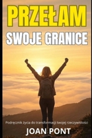 PRZELAM SWOJE GRANICE (Polish Edition) B0F9D7HHV5 Book Cover