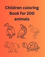 Coloring Book For 200 different animals: coloring book for kids ages 4-8 200 cute animals, creative coloring book for preschool children B0CTV538Z1 Book Cover