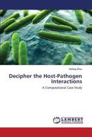 Decipher the Host-Pathogen Interactions 3659583057 Book Cover
