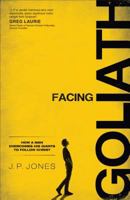Facing Goliath: How a Man Overcomes His Giants to Follow Christ 0801017750 Book Cover