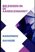 BELEGGEN IN DE AANDELENMARKT (Dutch Edition) B0F13FY9XM Book Cover