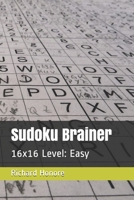 Sudoku Brainer: 16x16 Level: Easy B08PX93V14 Book Cover