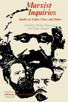 Marxist Inquiries: Studies of Labor, Class, and States (American Journal of Sociology, Vol 88, Supplement 1982) 0226080404 Book Cover