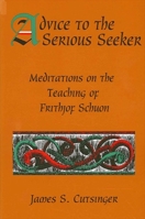 Advice to the Serious Seeker: Meditations on the Teaching of Frithjof Schuon 0791432505 Book Cover