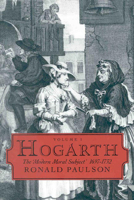 Hogarth: Volume I: The Modern Moral Subject 1697-1732 0718828542 Book Cover