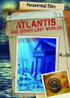 Atlantis and Other Lost Worlds 1448871735 Book Cover