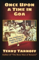 Once Upon a Time in Goa: An Odyssey to India, Nepal & the Far East 0988858576 Book Cover