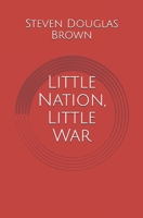 Little Nation, Little War 1521994714 Book Cover