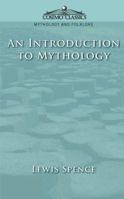 An Introduction to Mythology 1859580009 Book Cover