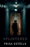 Splintered B0G4VLMPWT Book Cover