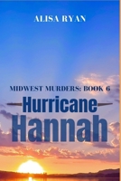 Hurricane Hannah: Midwest Murders: Book 6 B0DRYFHW7F Book Cover