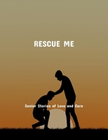 Rescue Me: Senior Stories Of Love And Care B0FP5MCH5H Book Cover
