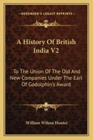 A History of British India; Volume 2 102145964X Book Cover