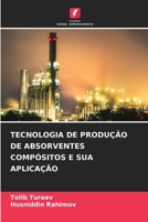 TECNOLOGIA DE PRODUÇÃO DE ABSORVENTES COMPÓSITOS E SUA APLICAÇÃO (Portuguese Edition) B0CK3K9F1L Book Cover