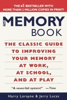 The Memory Book: The Classic Guide to Improving Your Memory at Work, at School, and at Play 0812816641 Book Cover