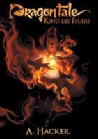 Dragon Tale - Kind des Feuers 3740753307 Book Cover