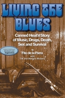 Living the Blues: Canned Heat's Story of Music, Drugs, Death, Sex and Survival 1456637886 Book Cover