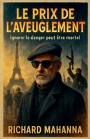 Le prix de l'aveuglement (French Edition) B0FB6MK62N Book Cover