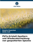 PbTe-Kristall-Sputtern und Wiederabscheidung von gesputterten Spezies (German Edition) 6208945844 Book Cover