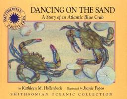 Dancing on the Sand: A Story of an Atlantic Blue Crab (Smithsonian Oceanic Collection) 1568997310 Book Cover