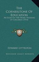 The Cornerstone Of Education: An Essay On The Home Training Of Children 1165783320 Book Cover