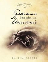 Poemas de MIS Noches Con El Unicornio: Iniciacion 1463331606 Book Cover