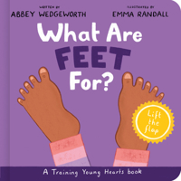 What Are Feet For? Board Book: A Lift-The-Flap Board Book 1802540970 Book Cover