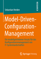 Model-Driven-Configuration-Management: Ein Modellgetriebener Ansatz Fur Das Konfigurationsmanagement Von It-Systemlandschaften 3658011068 Book Cover