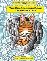 The Big Coloring Book of Angel Cats: 40 Amazing Angel Cat Designs to Color! 1544798628 Book Cover