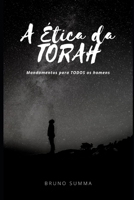 A ÉTICA DA TORAH: Mandamentos para TODOS os homens (Portuguese Edition) 1688780580 Book Cover