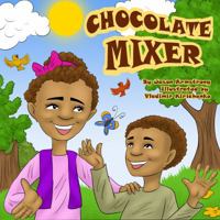 Chocolate Mixer 1943274916 Book Cover