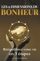 Les 9 dimensions du bonheur: La méthode simple en 3 étapes pour rééquilibrer votre vie et créer un équilibre durable entre toutes ses dimensions (French Edition) B0GVMVPBYL Book Cover
