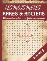 Les mots mêlés RARES & ANCIENS vol.3: Mots cachés avec solutions sur les mots rares & anciens de la langue française | Découvrez dans ce volume 3, ... Gros caractères, 55 pages (French Edition) B085RQRQJH Book Cover